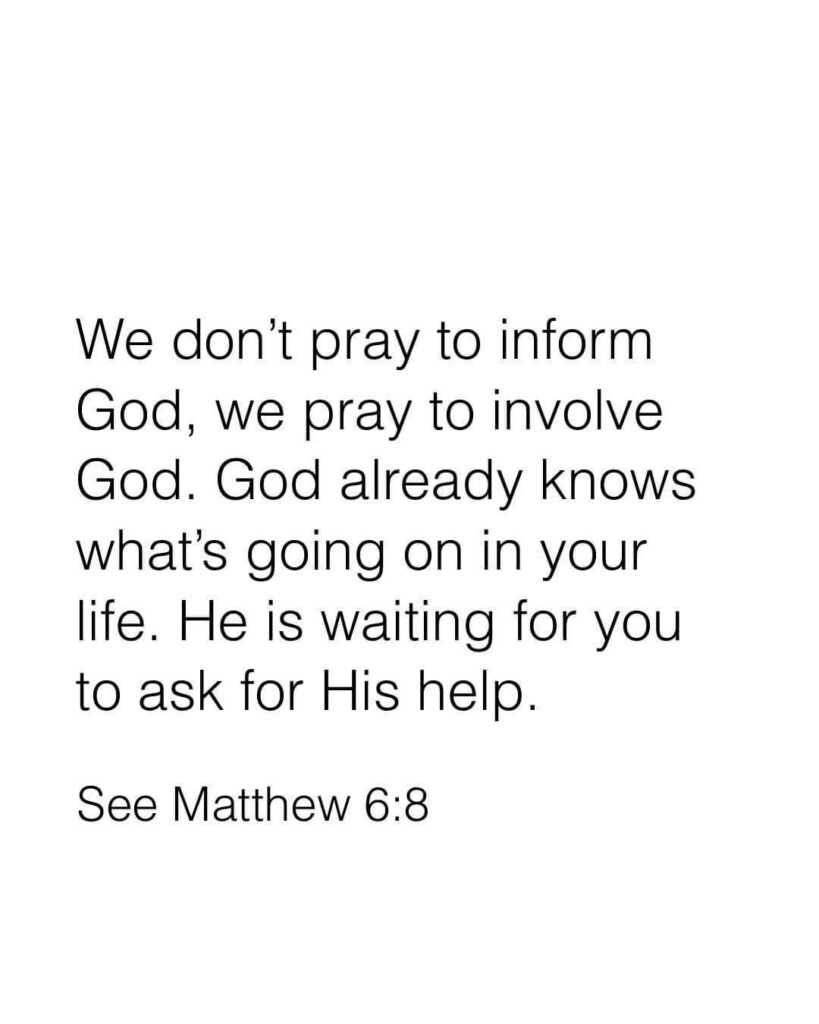We Don&#8217;t Pray to Inform God, We Pray to Involve God