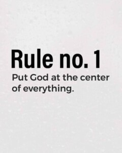 Rule Number 1: Putting God at the Center of Everything