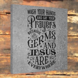 Wash Your Hands and Say Your Prayers: Jesus and Germs Are Everywhere Wall Art