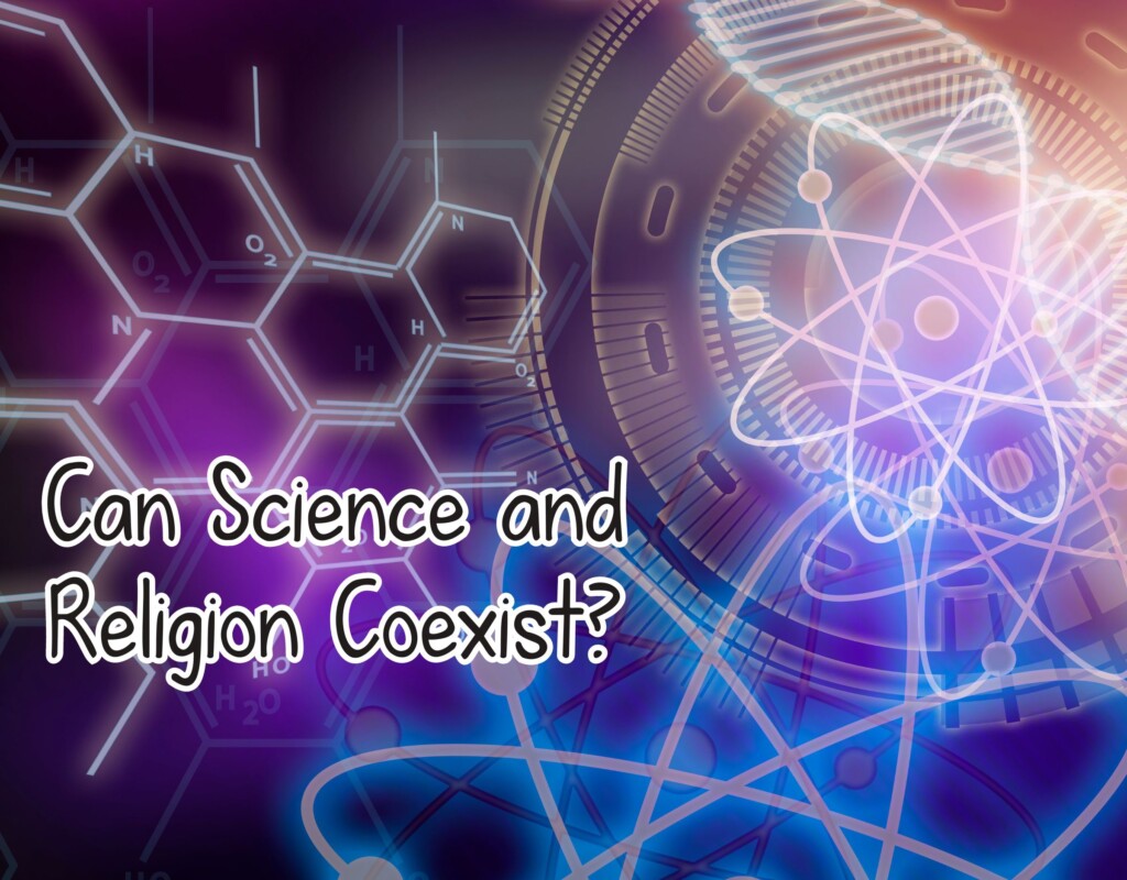 Can Science and Religion Coexist?