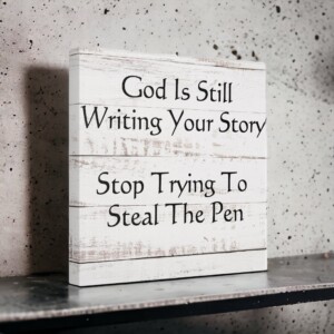 God is Still Writing Your Story: Embracing Faith and Letting Go