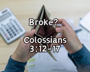 Beyond Wealth: Finding Hope in Colossians 3 During Financial Hardship