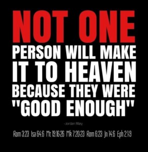 The Misconception of Being &#8220;Good Enough&#8221; for Heaven