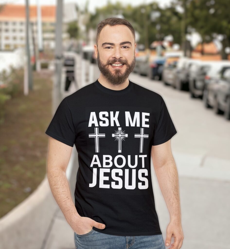 Dare to Declare: Are You Bold Enough to Wear the &#8216;Ask Me About Jesus&#8217; T-Shirt?