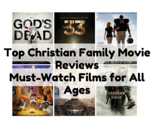 Top Christian Family Movie Reviews: Must-Watch Films for All Ages