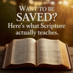 What the Bible Really Says About How to Be Saved