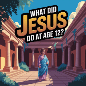 What Did Jesus Do at Age 12?