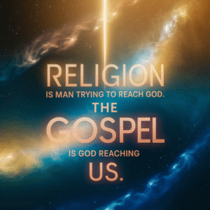 Religion Is Man Trying To Reach God