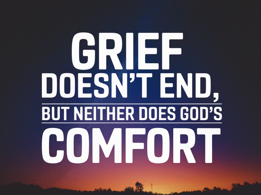 Grief Doesn’t End, But Neither Dog God’s Comfort