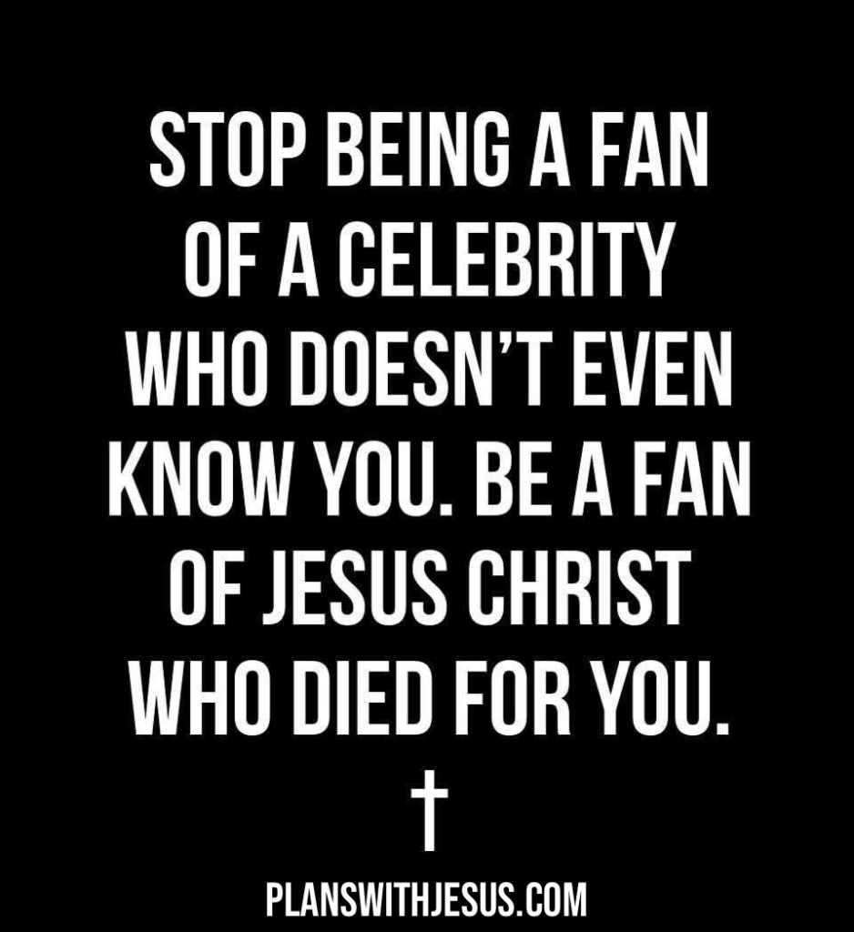 Stop Idolizing Celebrities and Start Following Jesus
